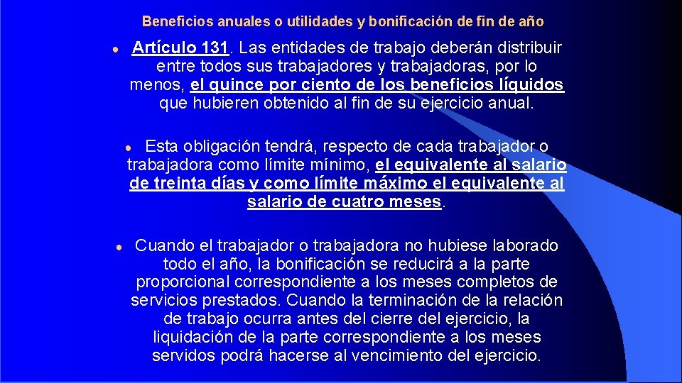 Beneficios anuales o utilidades y bonificación de fin de año ● Artículo 131. Las