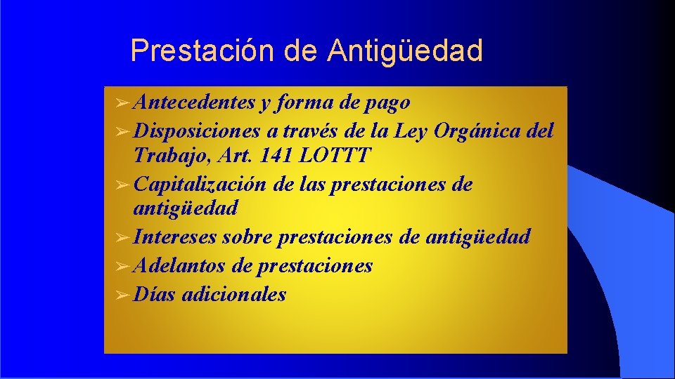 Prestación de Antigüedad ➢ Antecedentes y forma de pago ➢ Disposiciones a través de