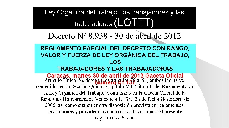 Ley Orgánica del trabajo, los trabajadores y las trabajadoras (LOTTT) Decreto Nº 8. 938