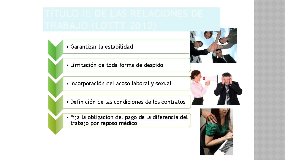 TÍTULO II: DE LAS RELACIONES DE TRABAJO (LOTTT 2012) • Garantizar la estabilidad •