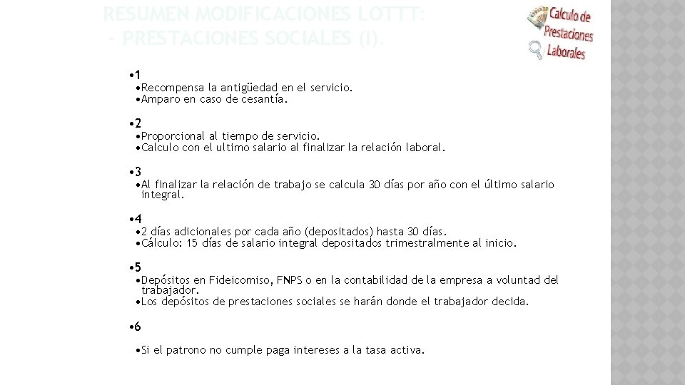 RESUMEN MODIFICACIONES LOTTT: - PRESTACIONES SOCIALES (I). • 1 • Recompensa la antigüedad en