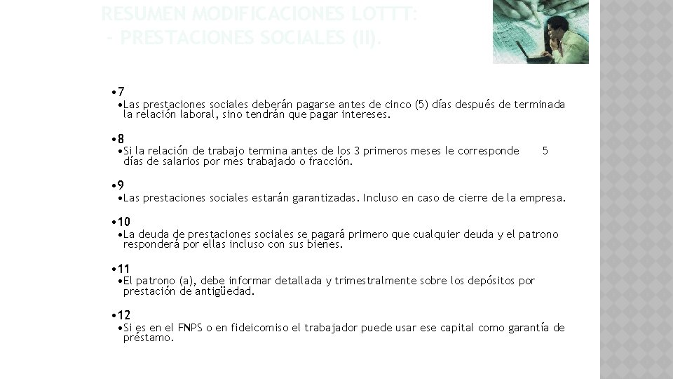 RESUMEN MODIFICACIONES LOTTT: - PRESTACIONES SOCIALES (II). • 7 • Las prestaciones sociales deberán