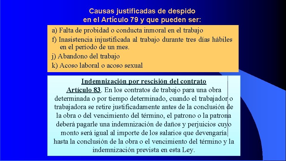 Causas justificadas de despido en el Artículo 79 y que pueden ser: a) Falta