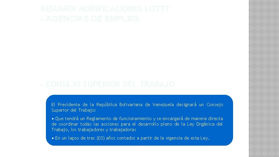 RESUMEN MODIFICACIONES LOTTT: - AGENCIAS DE EMPLEO. Las Agencias de Empleo se transformarán en: