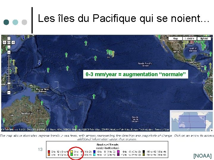 Les îles du Pacifique qui se noient… 0 -3 mm/year = augmentation “normale” 13