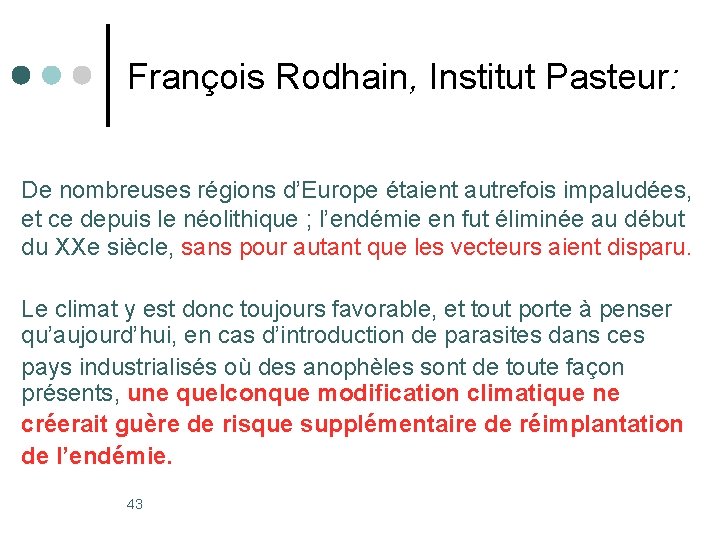 François Rodhain, Institut Pasteur: De nombreuses régions d’Europe étaient autrefois impaludées, et ce depuis