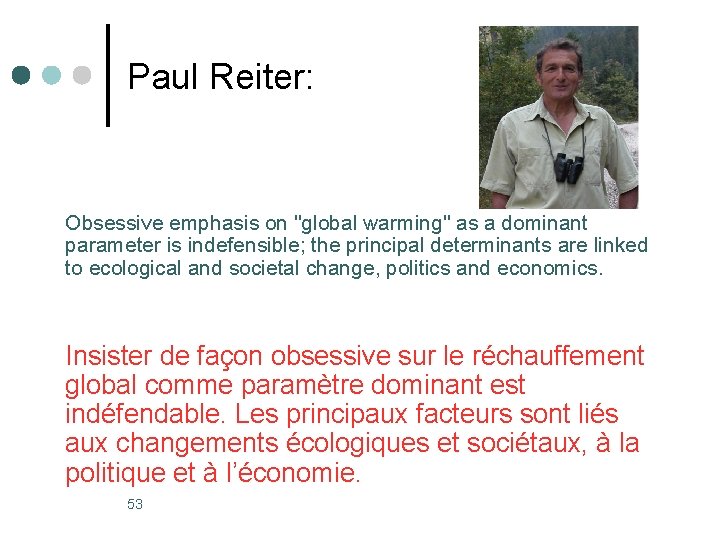 Paul Reiter: Obsessive emphasis on "global warming" as a dominant parameter is indefensible; the