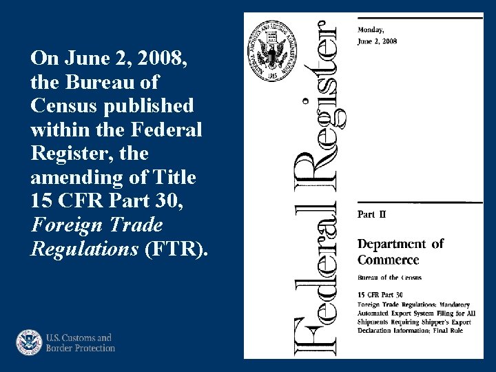On June 2, 2008, the Bureau of Census published within the Federal Register, the