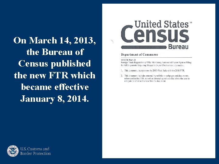 On March 14, 2013, the Bureau of Census published the new FTR which became