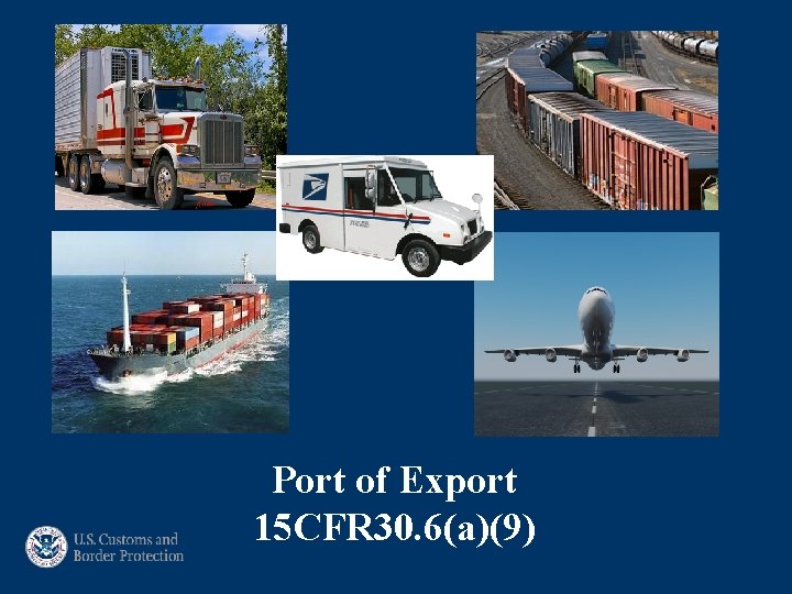 Port of Export 15 CFR 30. 6(a)(9) 