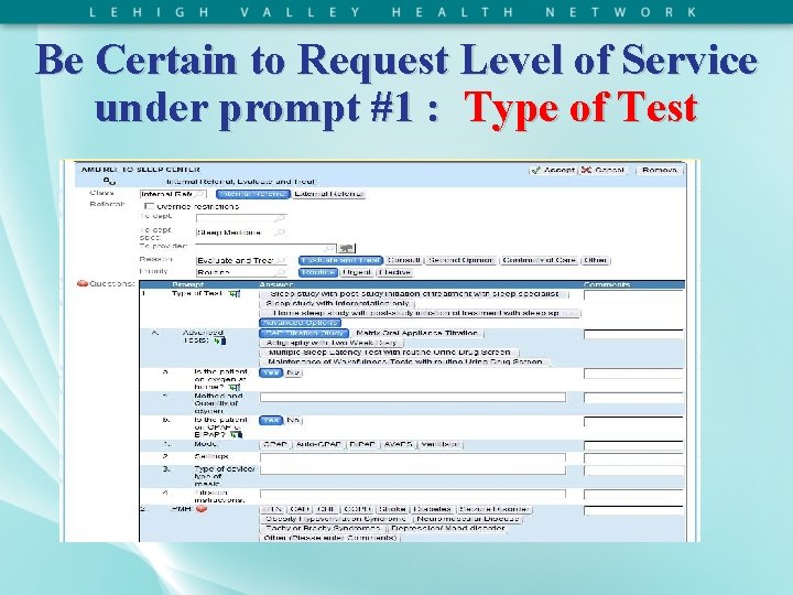 Be Certain to Request Level of Service under prompt #1 : Type of Test
