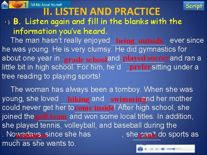 II. LISTEN AND PRACTICE Script B. Listen again and fill in the blanks with