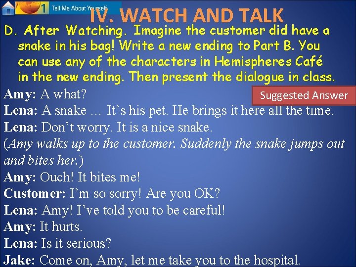 IV. WATCH AND TALK D. After Watching. Imagine the customer did have a snake