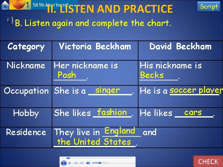 II. LISTEN AND PRACTICE Script B. Listen again and complete the chart. Category Victoria