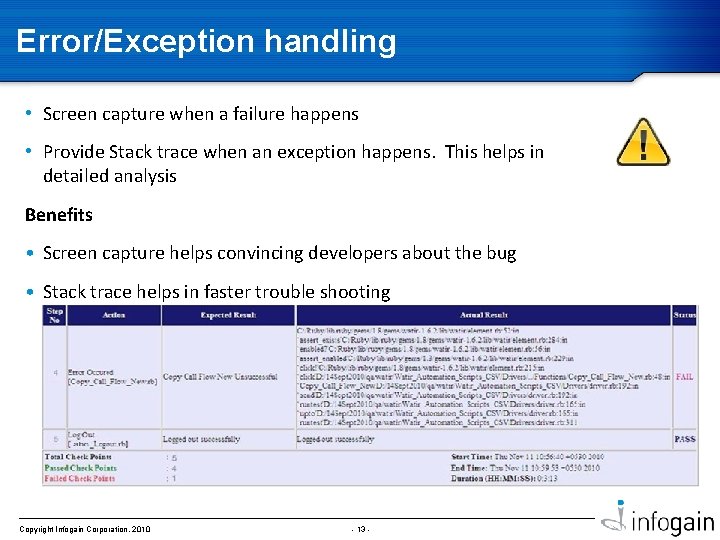 Error/Exception handling • Screen capture when a failure happens • Provide Stack trace when