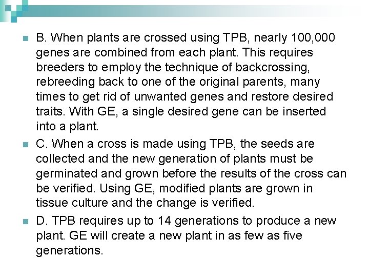 n n n B. When plants are crossed using TPB, nearly 100, 000 genes