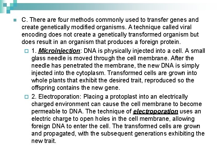 n C. There are four methods commonly used to transfer genes and create genetically