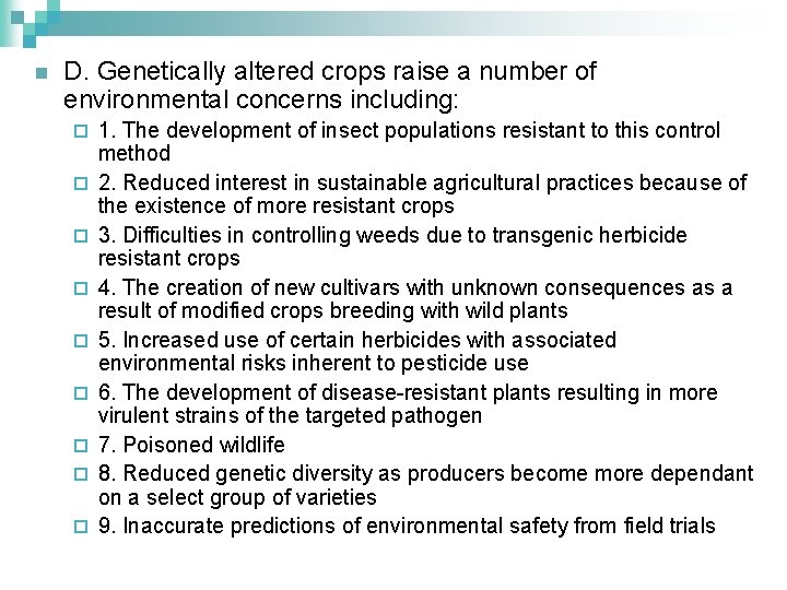 n D. Genetically altered crops raise a number of environmental concerns including: ¨ ¨