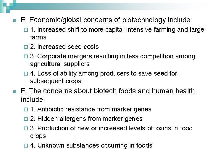 n E. Economic/global concerns of biotechnology include: 1. Increased shift to more capital-intensive farming