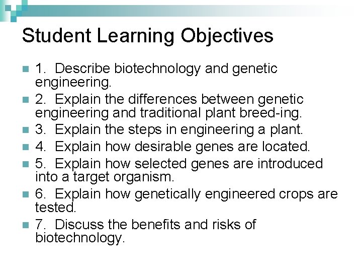 Student Learning Objectives n n n n 1. Describe biotechnology and genetic engineering. 2.