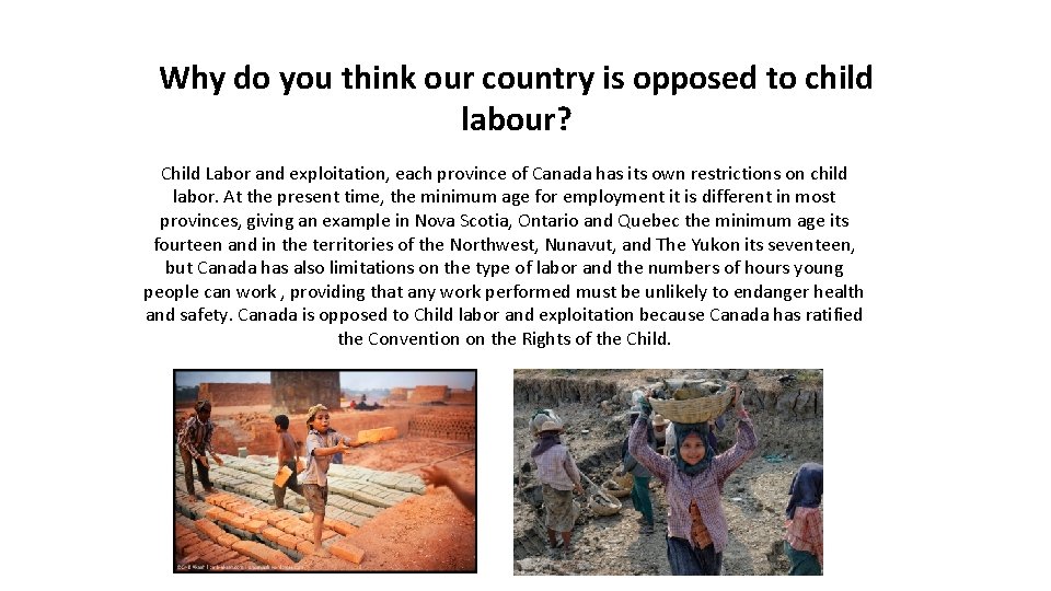 Why do you think our country is opposed to child labour? Child Labor and