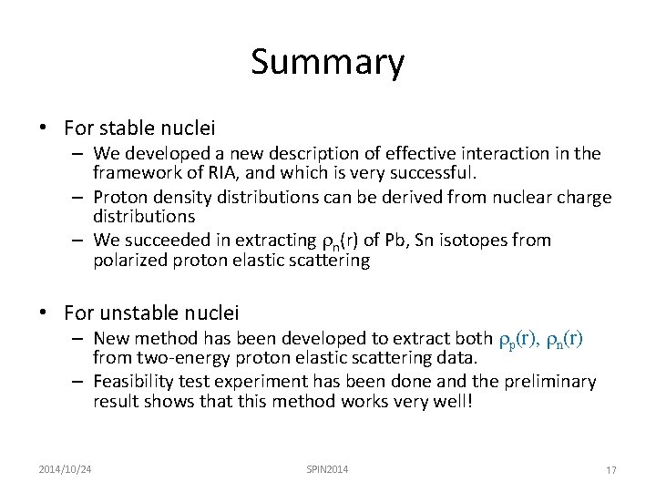 Summary • For stable nuclei – We developed a new description of effective interaction