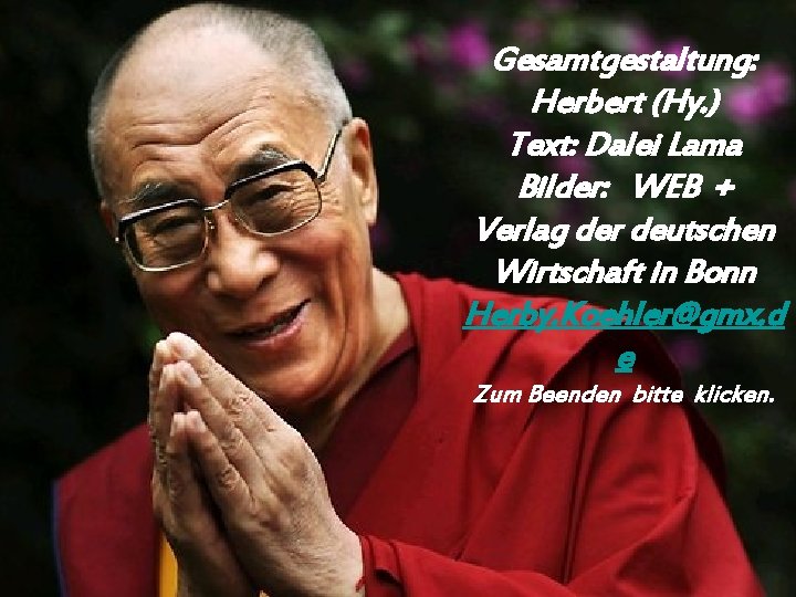 Gesamtgestaltung: Herbert (Hy. ) Text: Dalei Lama Bilder: WEB + Verlag der deutschen Wirtschaft