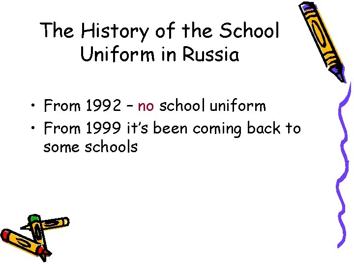 The History of the School Uniform in Russia • From 1992 – no school