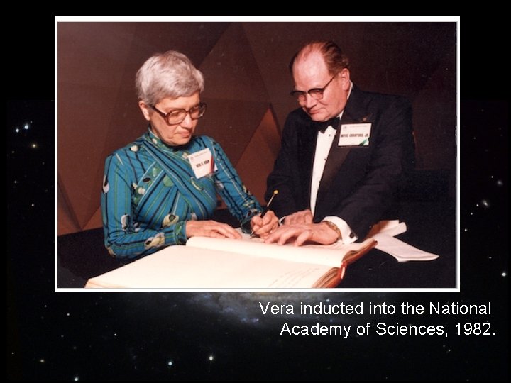 Vera inducted into the National Academy of Sciences, 1982. 