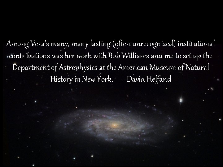 Among Vera's many, many lasting (often unrecognized) institutional contributions was her work with Bob