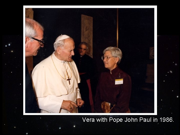 Vera with Pope John Paul in 1986. 