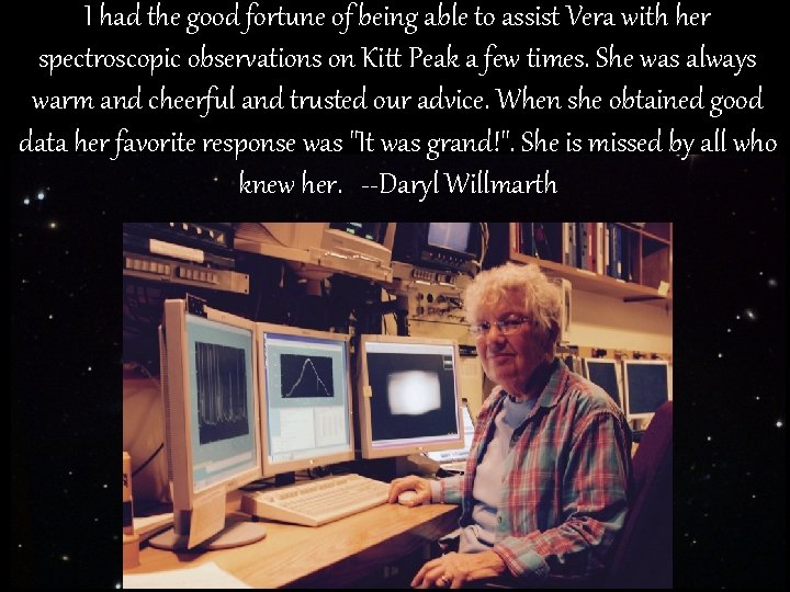I had the good fortune of being able to assist Vera with her spectroscopic