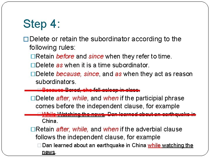 Step 4: � Delete or retain the subordinator according to the following rules: �Retain Step 4: � Delete or retain the subordinator according to the following rules: �Retain