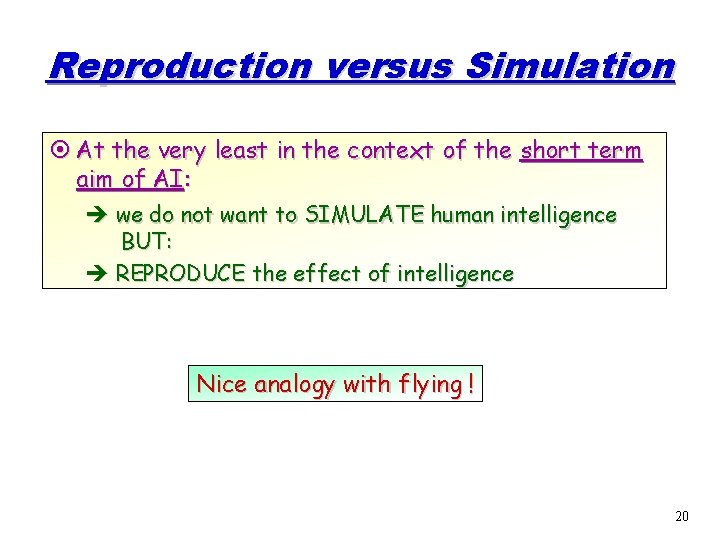 Reproduction versus Simulation ¤ At the very least in the context of the short