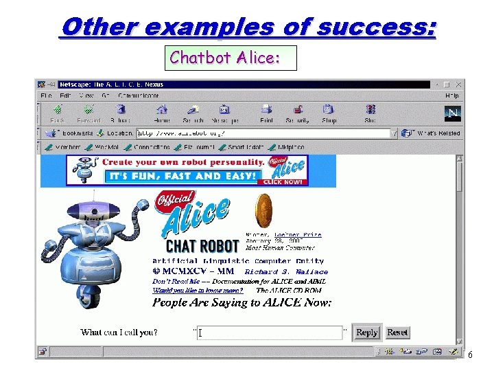 Other examples of success: Chatbot Alice: 6 