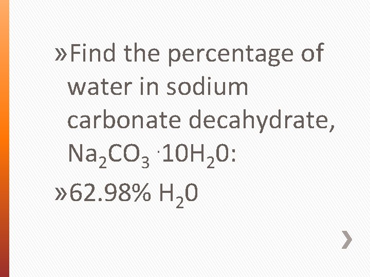 » Find the percentage of water in sodium carbonate decahydrate, . Na 2 CO