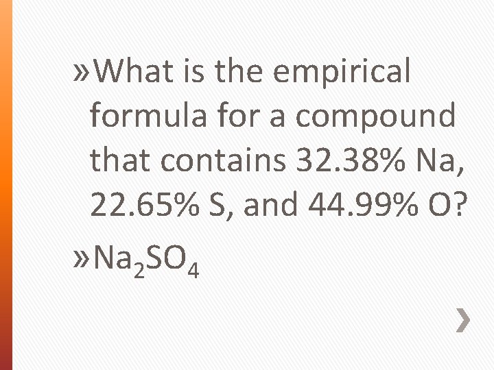 » What is the empirical formula for a compound that contains 32. 38% Na,