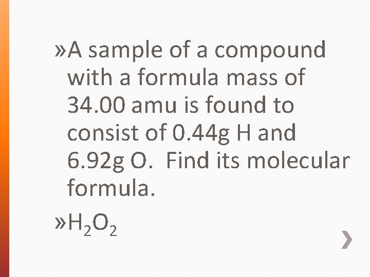 » A sample of a compound with a formula mass of 34. 00 amu