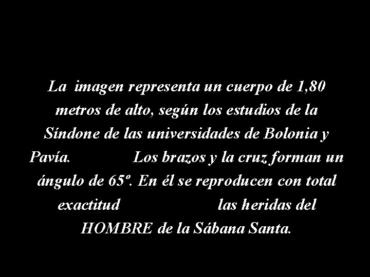 La imagen representa un cuerpo de 1, 80 metros de alto, según los estudios