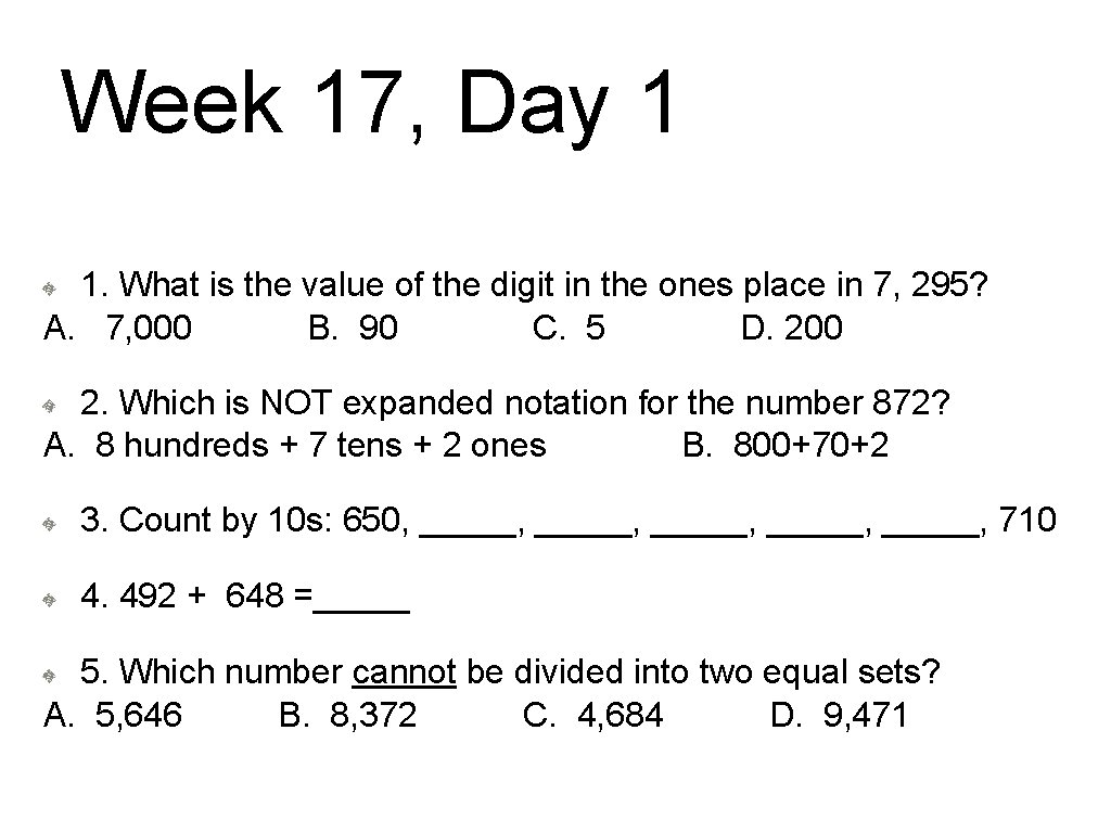 Week 17, Day 1 1. What is the value of the digit in the