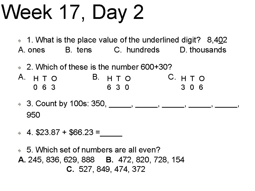 Week 17, Day 2 1. What is the place value of the underlined digit?
