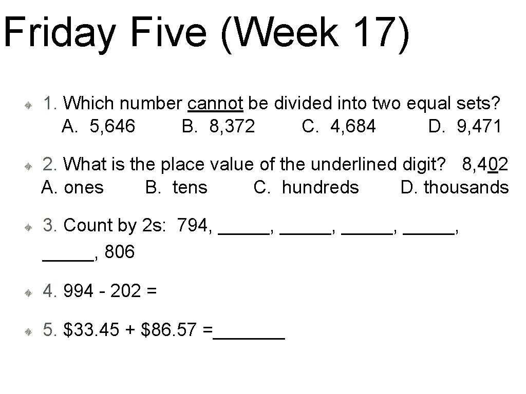 Friday Five (Week 17) 1. Which number cannot be divided into two equal sets?