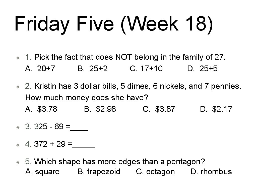 Friday Five (Week 18) 1. Pick the fact that does NOT belong in the