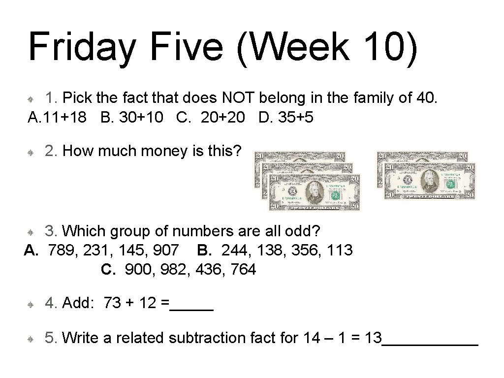 Friday Five (Week 10) 1. Pick the fact that does NOT belong in the