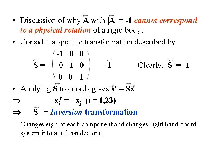  • Discussion of why A with |A| = -1 cannot correspond to a
