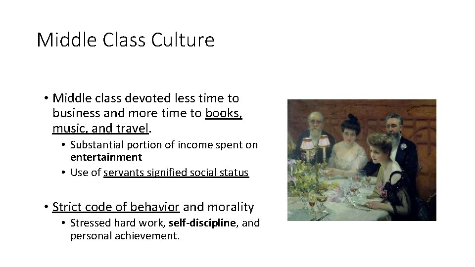 Middle Class Culture • Middle class devoted less time to business and more time