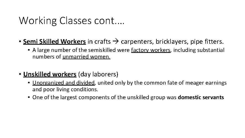 Working Classes cont. … • Semi Skilled Workers in crafts carpenters, bricklayers, pipe fitters.