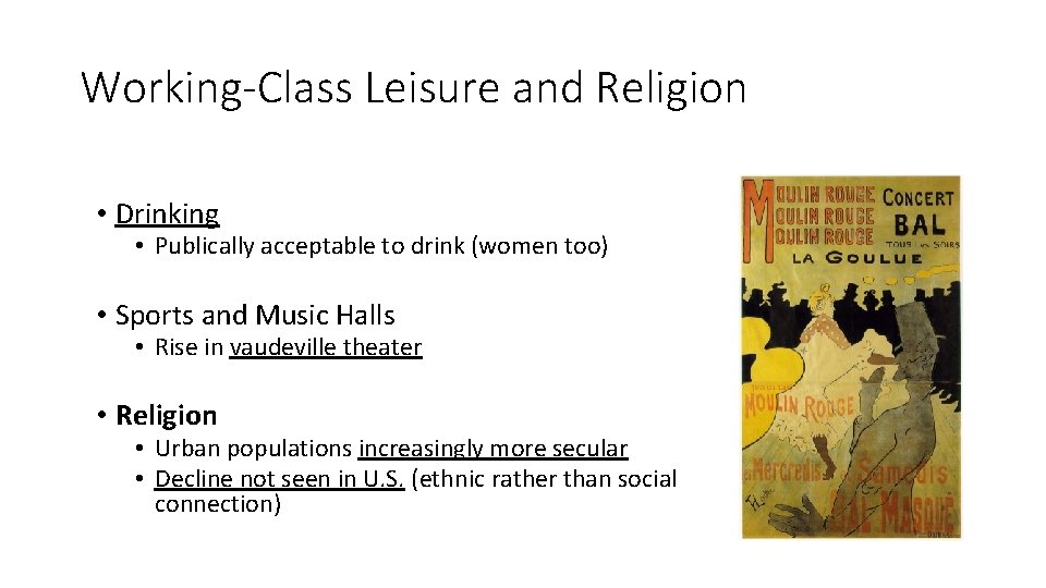 Working-Class Leisure and Religion • Drinking • Publically acceptable to drink (women too) •