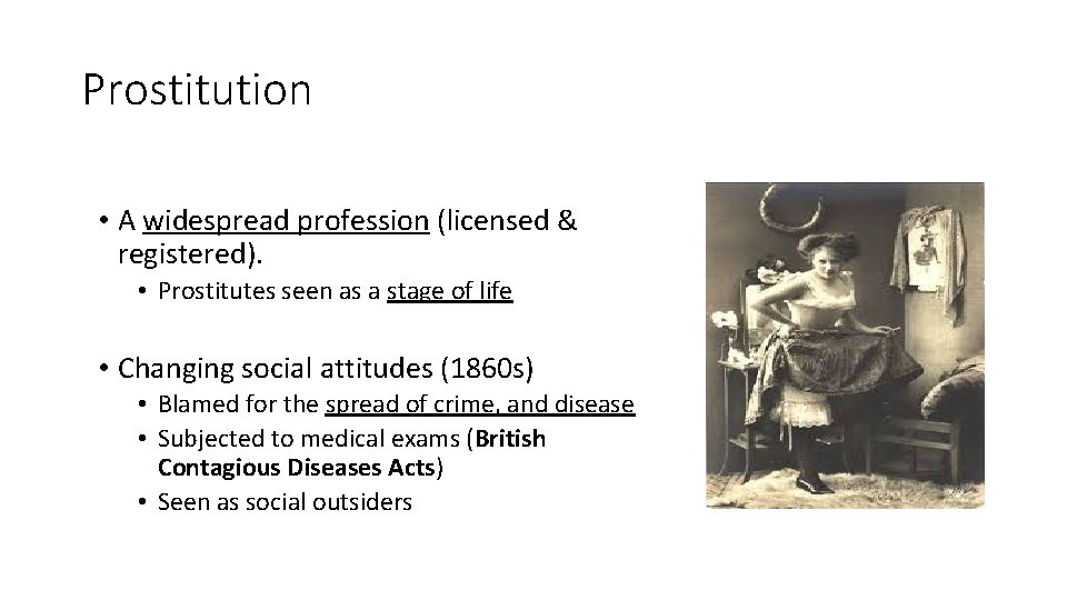 Prostitution • A widespread profession (licensed & registered). • Prostitutes seen as a stage