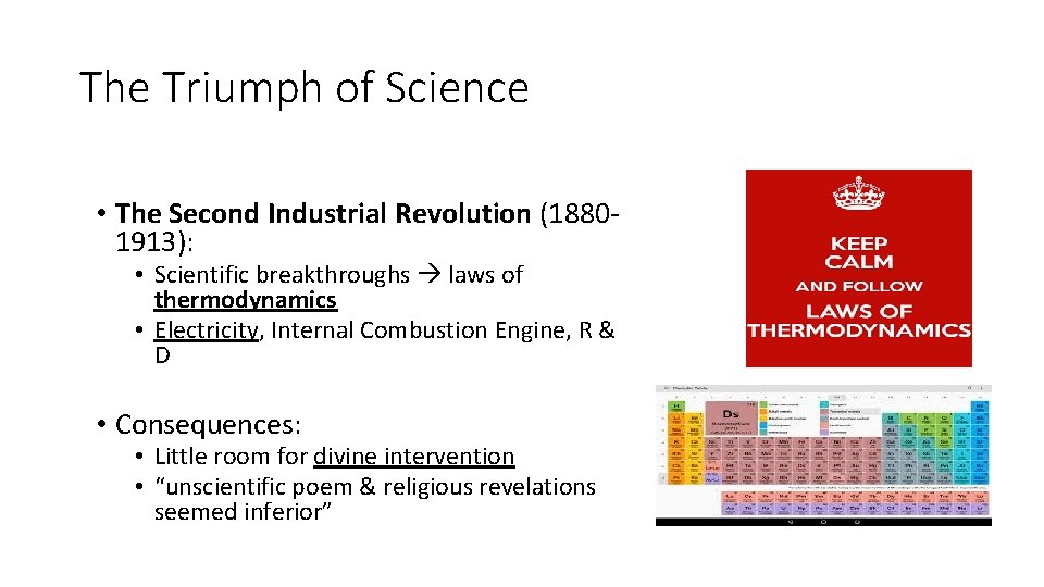 The Triumph of Science • The Second Industrial Revolution (18801913): • Scientific breakthroughs laws